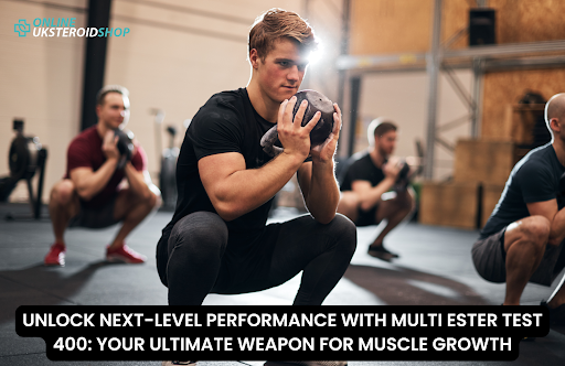 UNLOCK NEXT-LEVEL PERFORMANCE WITH MULTI ESTER TEST 400: YOUR ULTIMATE WEAPON FOR MUSCLE GROWTH